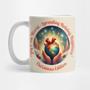 "Joy to the World - Spreading Holiday Happiness" Mug